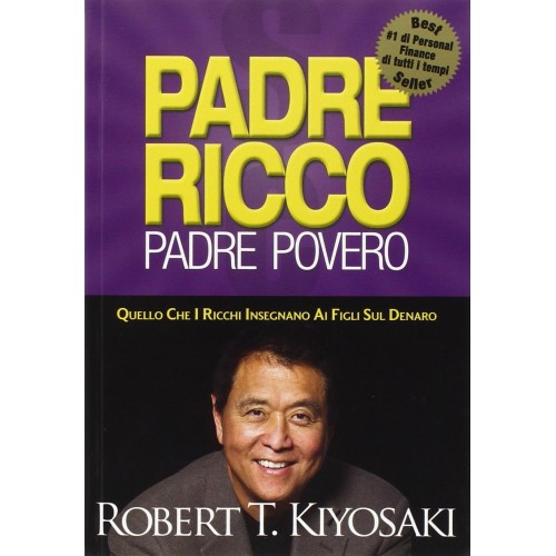 Padre ricco padre povero, Quello che i ricchi insegnano ai figli sul denaro, di Robert T. Kiyosaki, Copetina flessibile