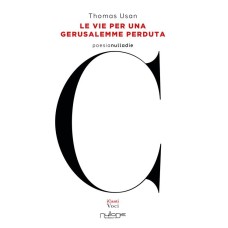 Le vie per una Gerusalemme perduta