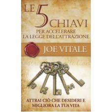 Le 5 chiavi per accelerare la legge dell'attrazione