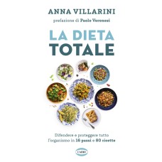 Die totale Diät, Verteidigung und Schutz des ganzen Körpers in 16 Schritten und 80 Rezepten