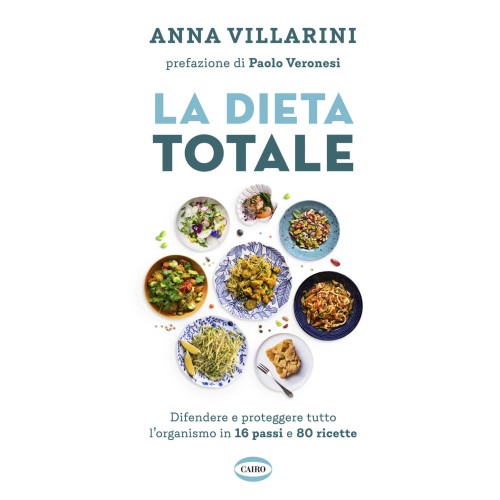 La dieta totale, Difendere e proteggere tutto l'organismo in 16 passi e 80 ricette