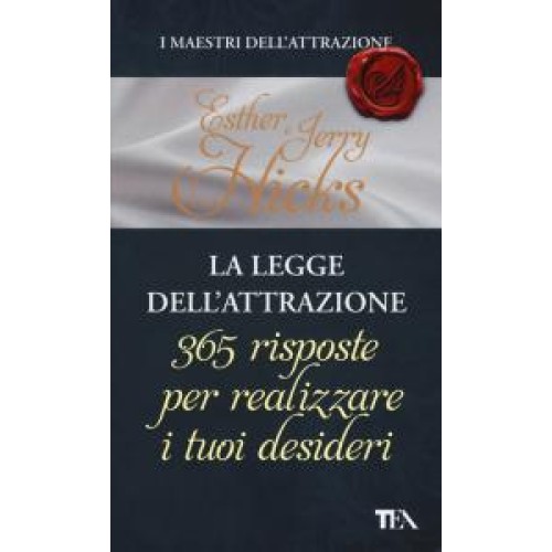 La legge dell'Attrazione 365 risposte per realizzare i tuoi desideri