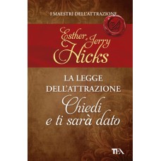 La legge dell'Attrazione Chiedi e ti sarà dato