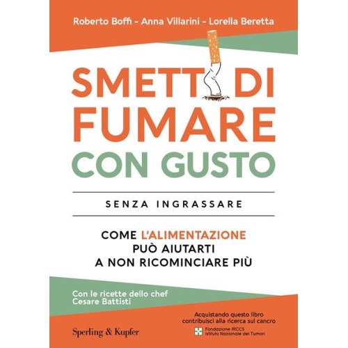 Smetti di fumare con gusto senza ingrassare, Come l'alimentazione può aiutarti a non ricominciare più 