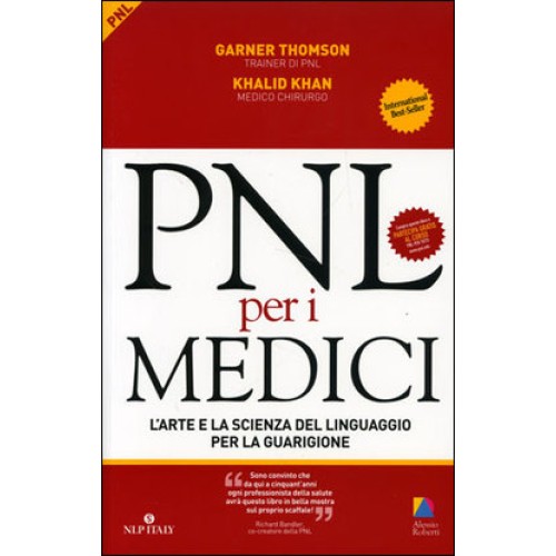 Pnl per il Benessere, Come vivere felici usando la Programmazione Neuro-Linguistica Pnl per il Benessere, Come vivere felici usando la Programmazione Neuro-Linguistica